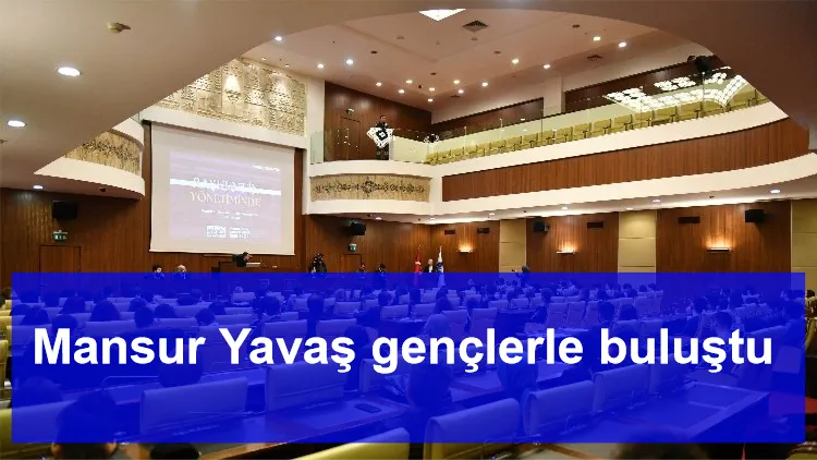 Mansur Yavaş gençlerle buluştu