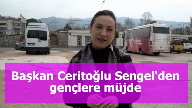 Başkan Ceritoğlu Sengel'den gençlere müjde