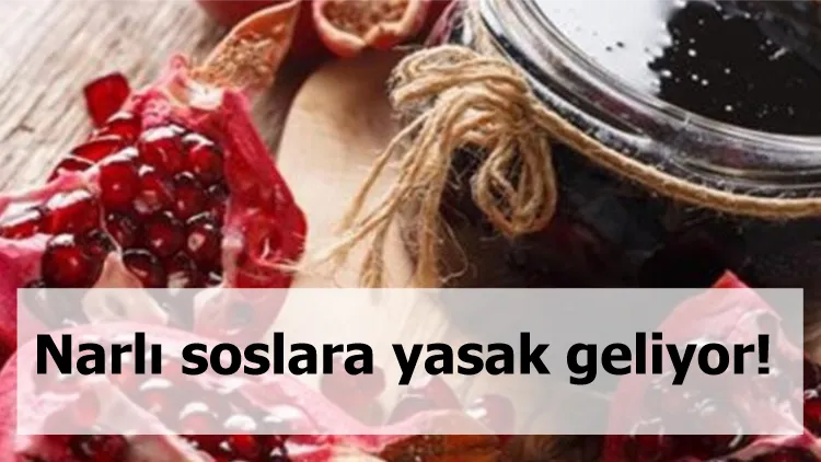 Narlı soslara yasak geliyor!