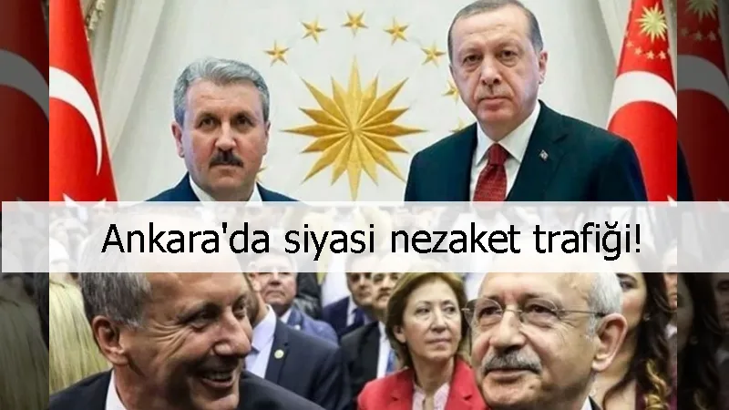 Ankara'da siyasi nezaket trafiği!