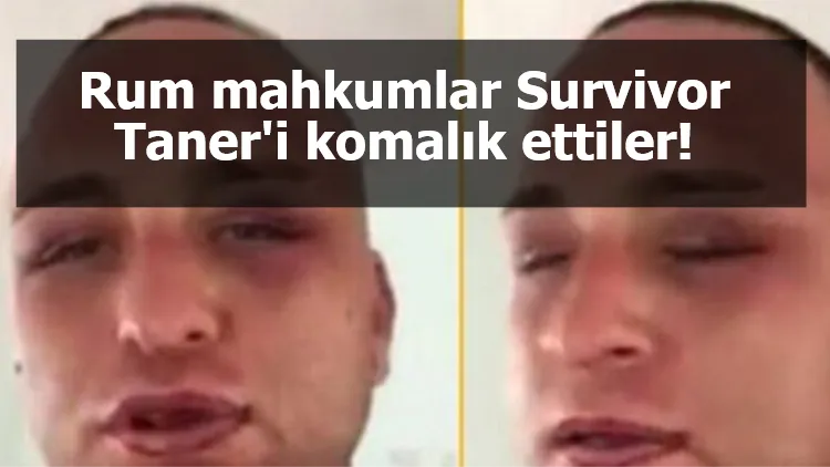 Rum mahkumlar Survivor Taner'i komalık ettiler!