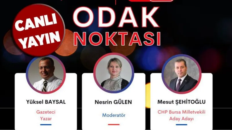 CHP Bursa Milletvekili aday adayı Mesut Şehitoğlu ortak canlı yayında