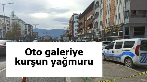 Oto galeriye kurşun yağmuru