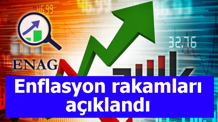 Enflasyon rakamları açıklandı