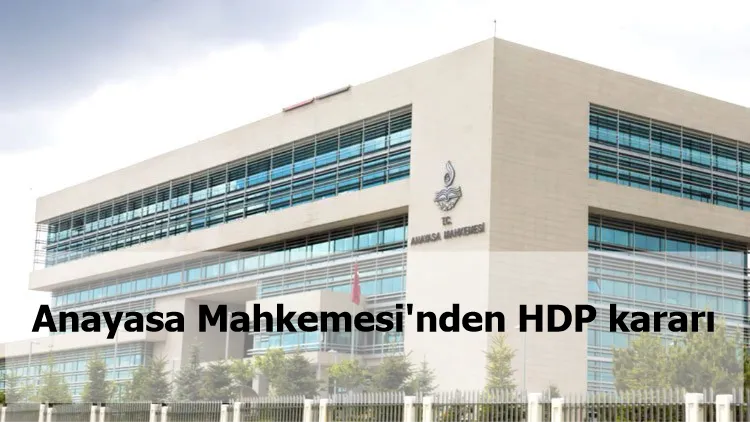 Anayasa Mahkemesi'nden HDP kararı