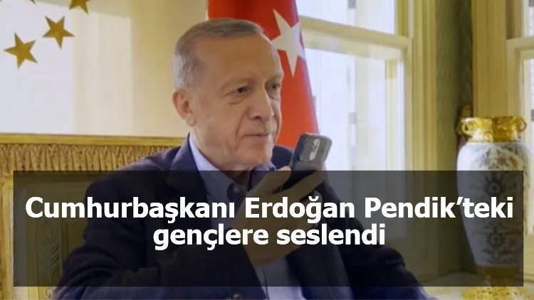 Cumhurbaşkanı Erdoğan Pendik’teki gençlere seslendi