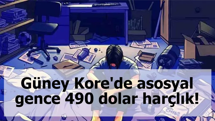 Güney Kore'de asosyal gence 490 dolar harçlık!
