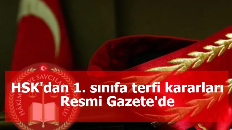 HSK'dan 1. sınıfa terfi kararları Resmi Gazete'de