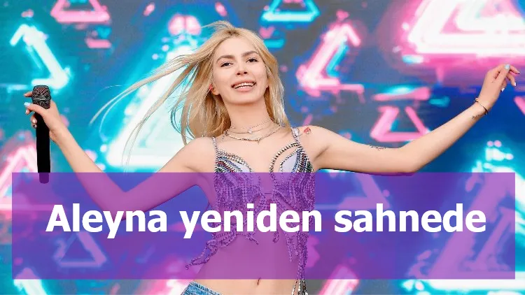 Aleyna yeniden sahnede