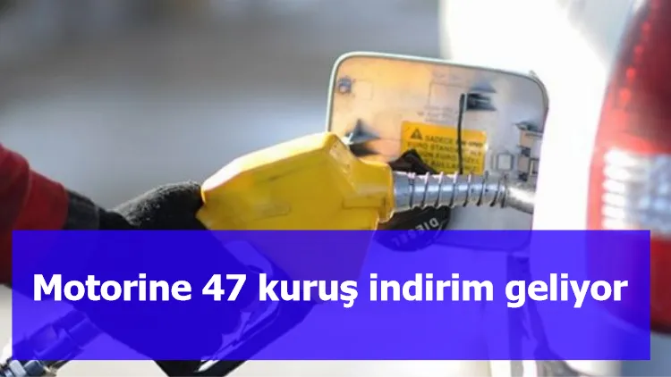 Motorine 47 kuruş indirim geliyor