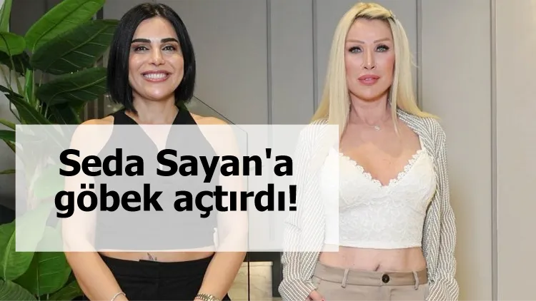 Seda Sayan'a göbek açtırdı!