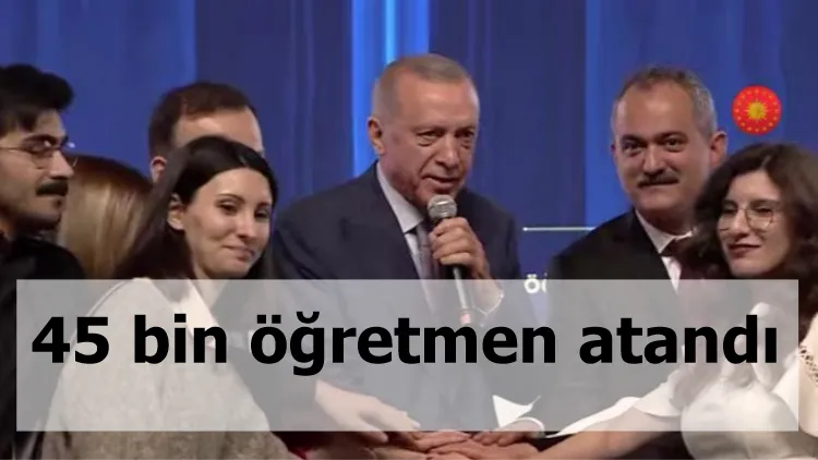 45 bin öğretmen atandı