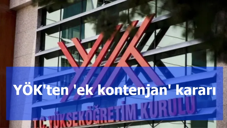 YÖK'ten 'ek kontenjan' kararı