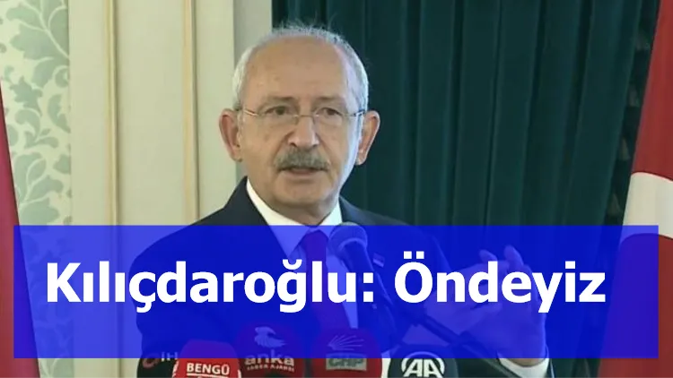 Kılıçdaroğlu: Öndeyiz