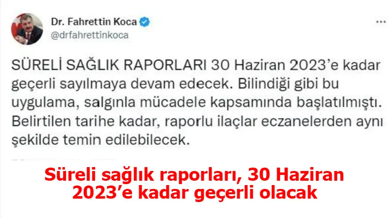 Süreli sağlık raporları, 30 Haziran 2023’e kadar geçerli olacak