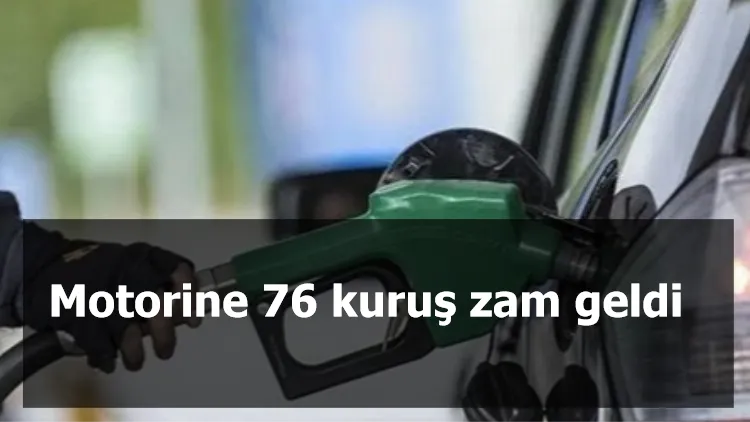 Motorine 76 kuruş zam geldi