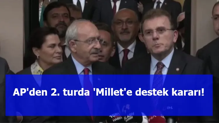 AP'den 2. turda 'Millet'e destek kararı!