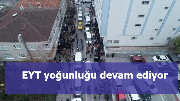 EYT yoğunluğu devam ediyor