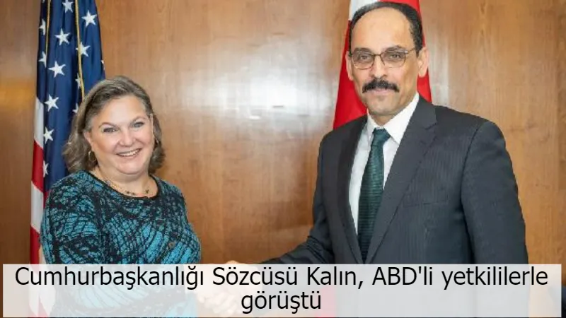 Cumhurbaşkanlığı Sözcüsü Kalın, ABD'li yetkililerle görüştü