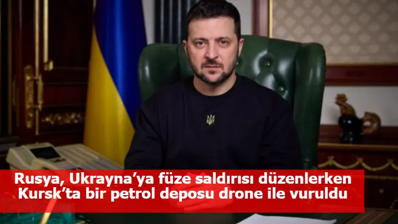 Rusya, Ukrayna’ya füze saldırısı düzenlerken Kursk’ta bir petrol deposu drone ile vuruldu