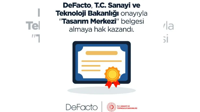 Defacto Tasarım Merkezi’ne Sanayi ve Teknoloji Bakanlığı’ndan onay