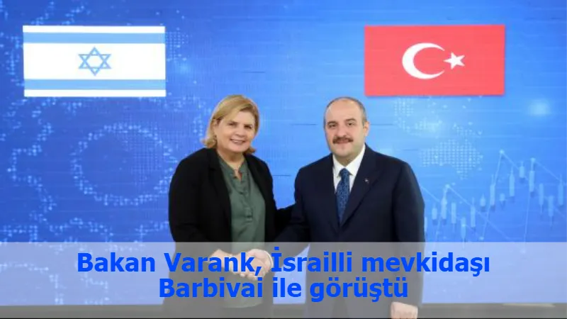 Bakan Varank, İsrailli mevkidaşı Barbivai ile görüştü