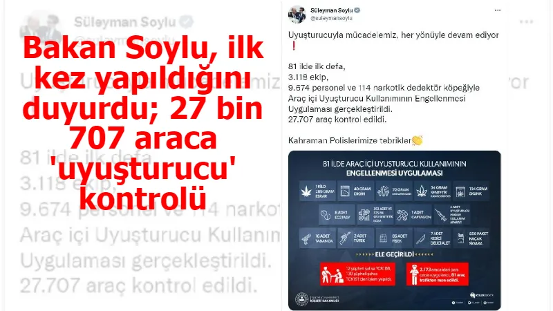 Bakan Soylu, ilk kez yapıldığını duyurdu; 27 bin 707 araca 'uyuşturucu' kontrolü