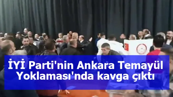 İYİ Parti'nin Ankara Temayül Yoklaması'nda kavga çıktı