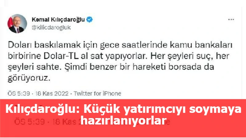 Kılıçdaroğlu: Küçük yatırımcıyı soymaya hazırlanıyorlar