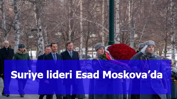 Suriye lideri Esad Moskova’da