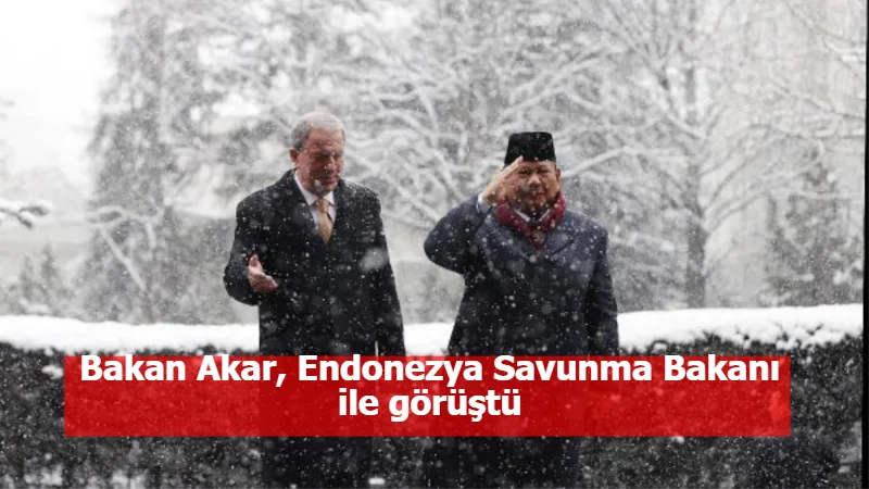 Bakan Akar, Endonezya Savunma Bakanı ile görüştü