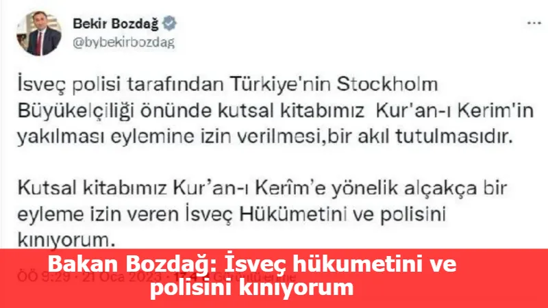 Bakan Bozdağ: İsveç hükumetini ve polisini kınıyorum