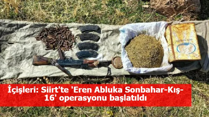 İçişleri: Siirt'te 'Eren Abluka Sonbahar-Kış-16' operasyonu başlatıldı