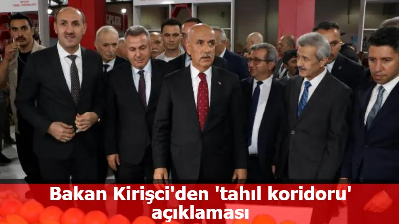 Bakan Kirişci'den 'tahıl koridoru' açıklaması