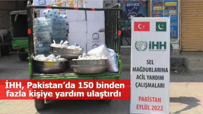 İHH, Pakistan’da 150 binden fazla kişiye yardım ulaştırdı 