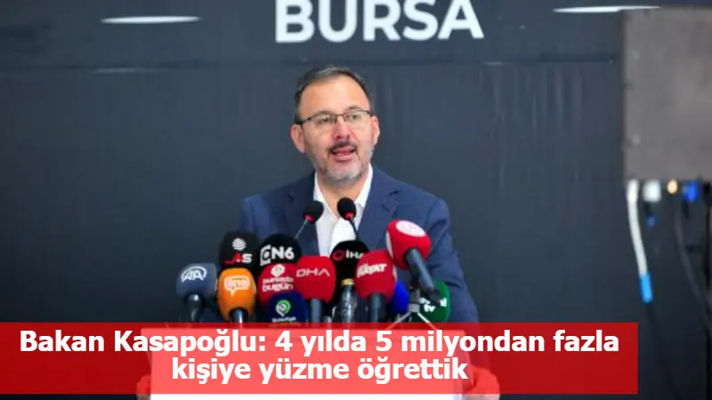 Bakan Kasapoğlu: 4 yılda 5 milyondan fazla kişiye yüzme öğrettik