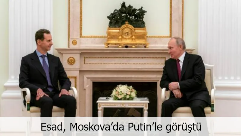 Esad, Moskova’da Putin’le görüştü