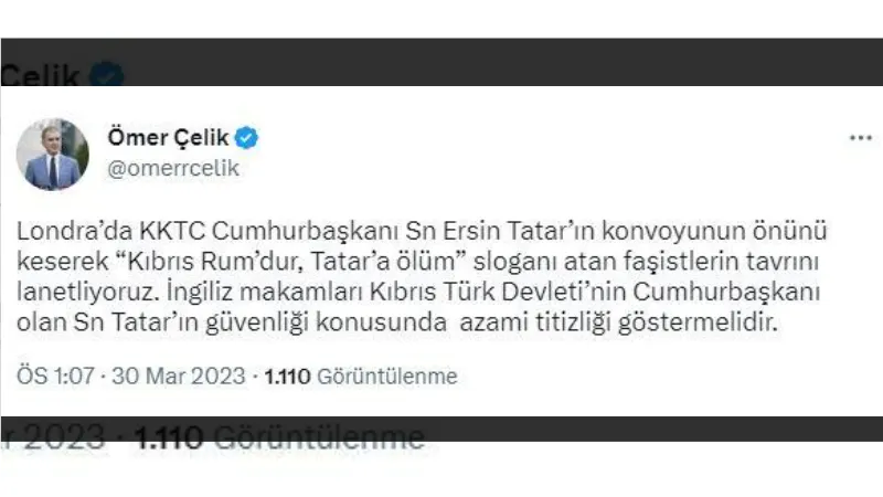 Ömer Çelik: Ersin Tatar'ın konvoyunun önünü keserek slogan atan faşistlerin tavrını lanetliyoruz
