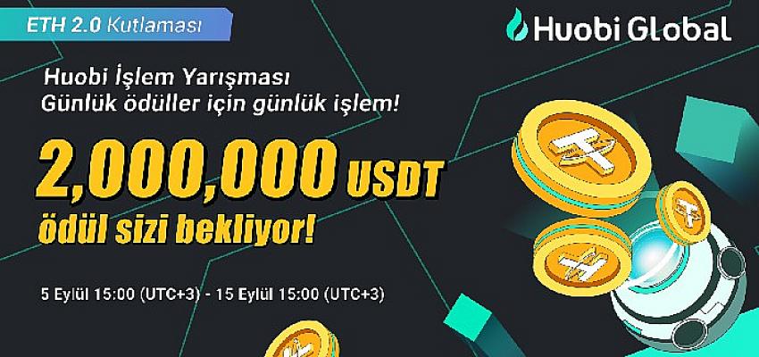 Huobi Global, Ethereum birleşmesini kutlamak için iki milyon dolarlık bir işlem yarışması başlattı