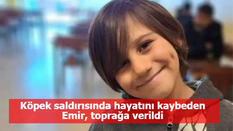 Köpek saldırısında hayatını kaybeden Emir, toprağa verildi