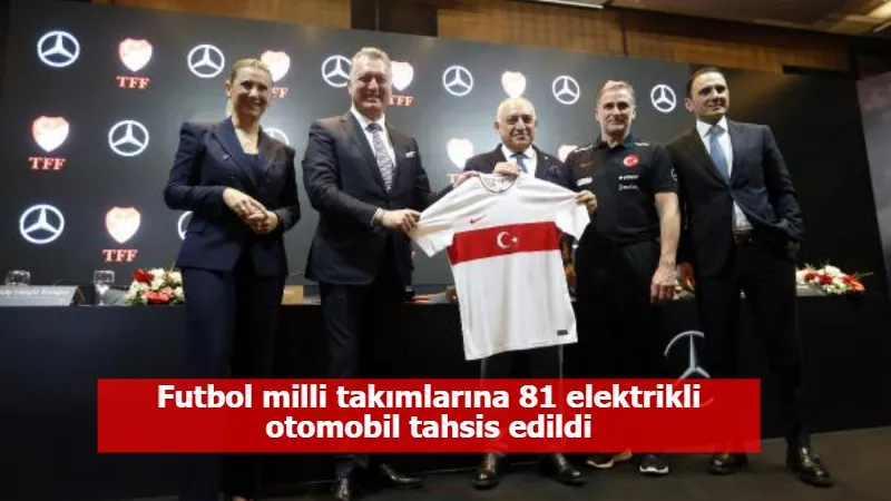 Futbol milli takımlarına 81 elektrikli otomobil tahsis edildi