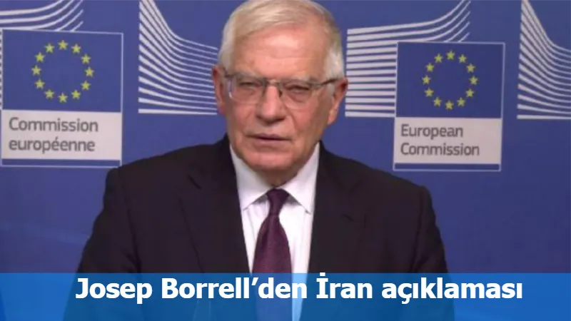 Josep Borrell’den İran açıklaması