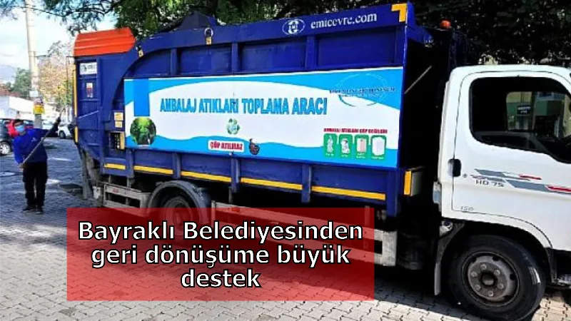 Bayraklı Belediyesinden geri dönüşüme büyük destek