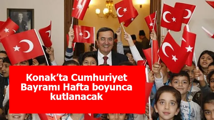 Konak’ta Cumhuriyet Bayramı Hafta boyunca kutlanacak