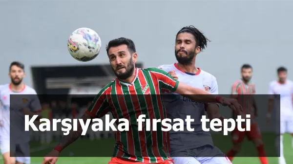 Karşıyaka fırsat tepti