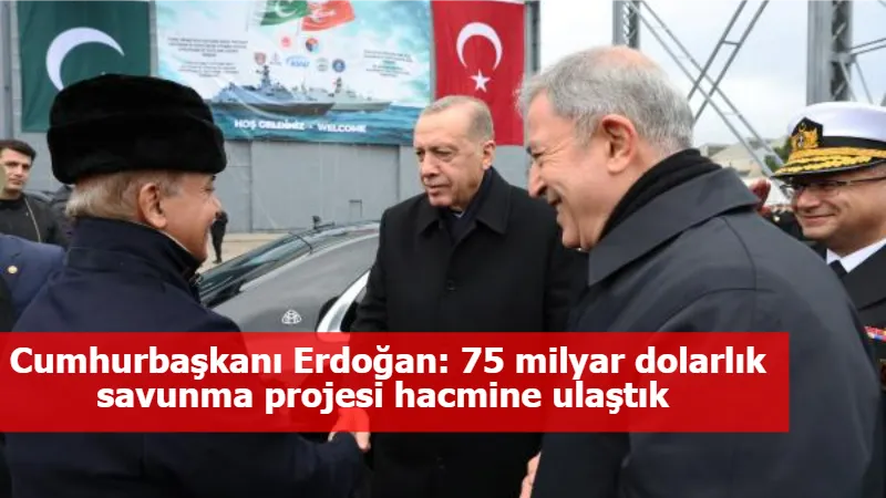 Cumhurbaşkanı Erdoğan: 75 milyar dolarlık savunma projesi hacmine ulaştık 