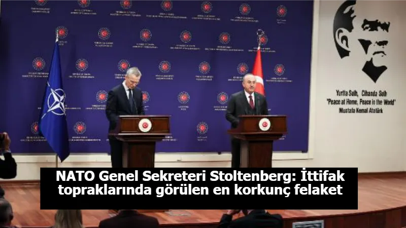 NATO Genel Sekreteri Stoltenberg: İttifak topraklarında görülen en korkunç felaket