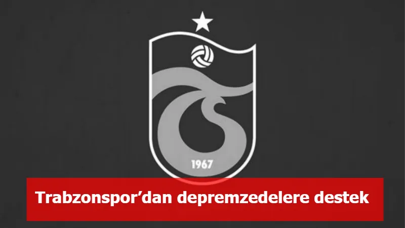 Trabzonspor’dan depremzedelere destek