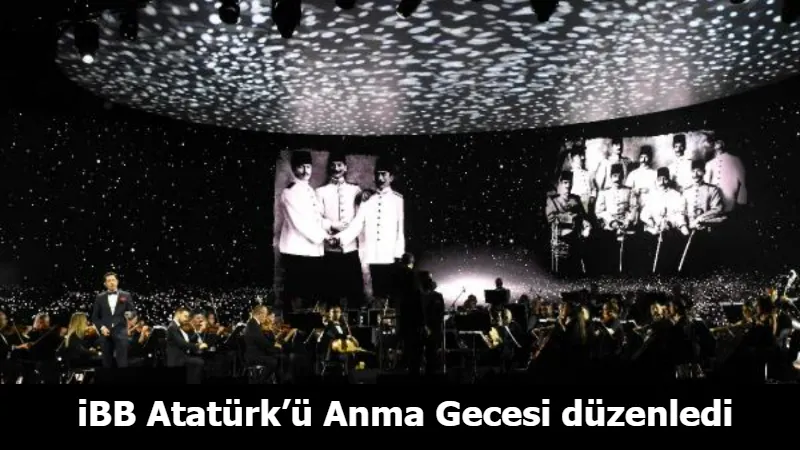 iBB Atatürk’ü Anma Gecesi düzenledi