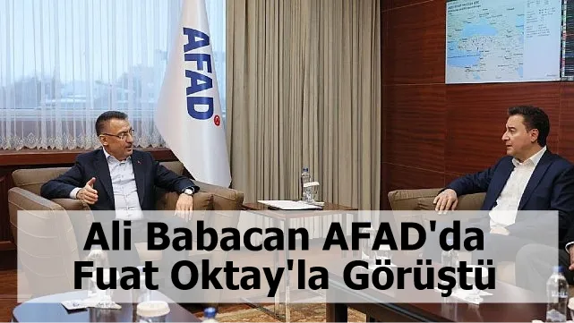 Ali Babacan AFAD'da Fuat Oktay'la Görüştü